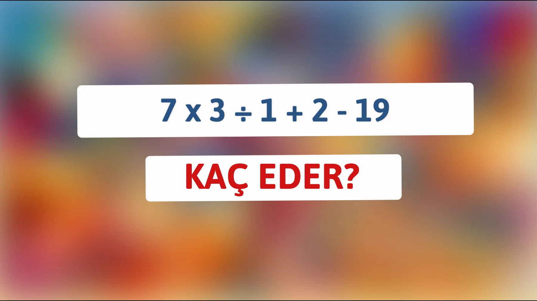 Bu matematik bilmecesini çözebilir misiniz? Bir dâhi misiniz?"