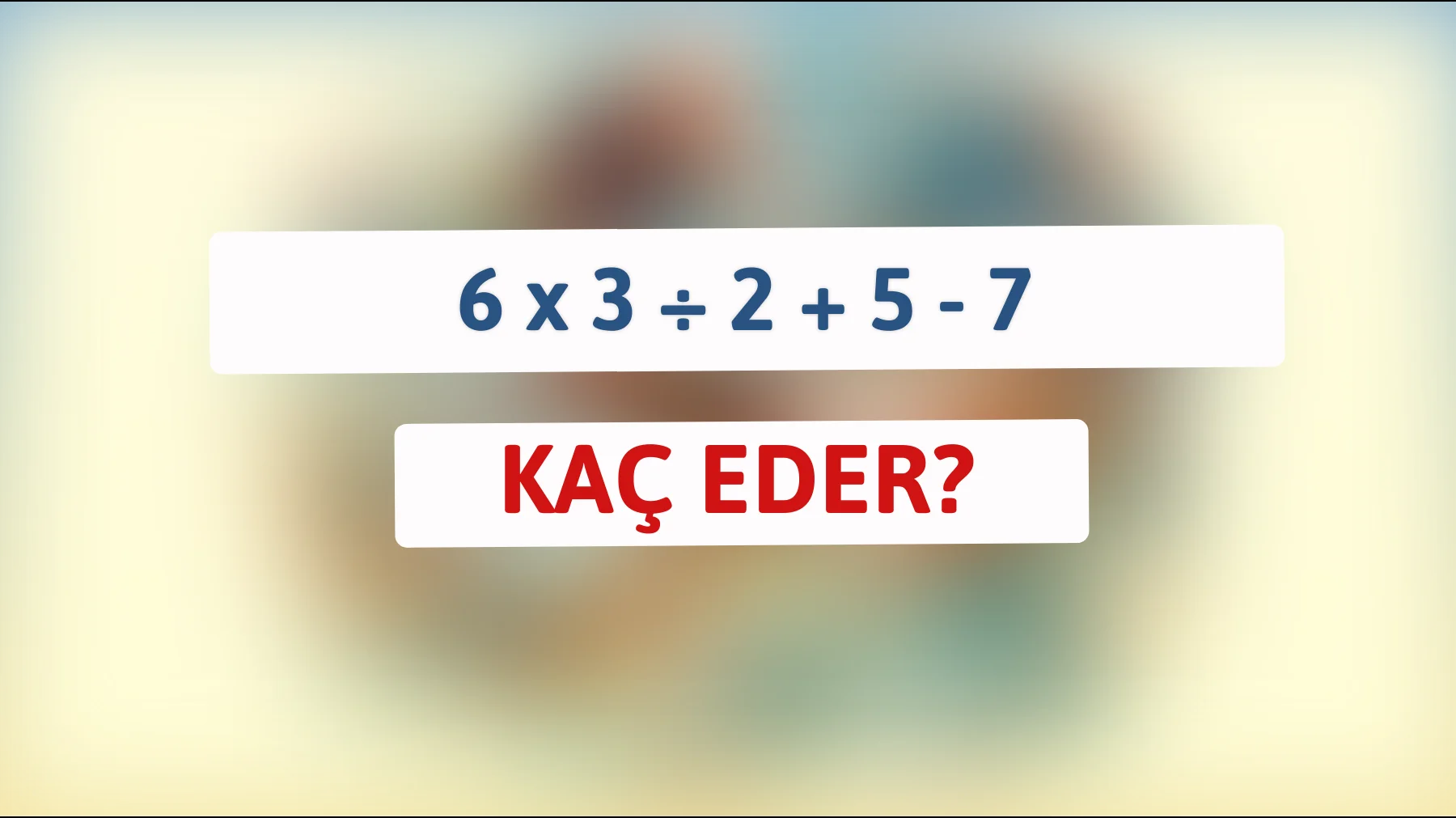 Zekânı Test Et: Bu Matematik Bilmecesini Çözebilecek Misiniz?"
